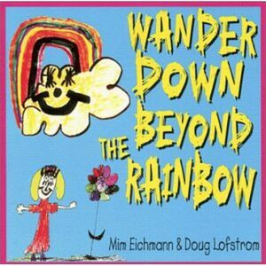 Mim Eichmann - Wander Down Beyond the Rainbow  CD